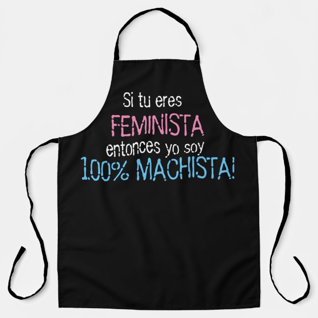 si tu eres feminista yo soy machista Schürze (Vorderseite)
