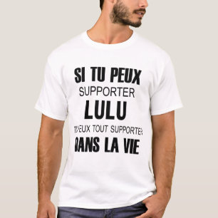 si tu peux Anhänger lulu tu peux tout Unterstütz T-Shirt