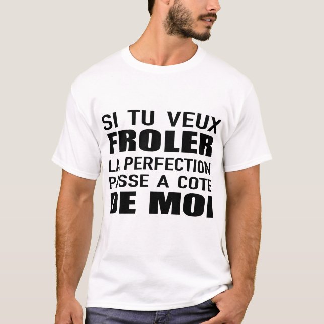 si tu veux froler la perfekt passe a cote de T-Shirt (Vorderseite)