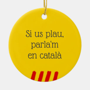 Si us plau, parla'm en català keramik ornament