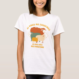 Si Vous Me Cherchez Je Suis Avec Les Moutons Drôle T-Shirt