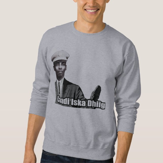 Siad Barre Caadi Iska Dhiig Sweatshirt (Vorderseite)