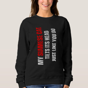 Siamese Katze meine Siamese-Katze neigt ihren Kopf Sweatshirt