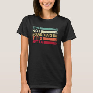 Siamesischer Kampffisch Betta Es hortet nicht, wen T-Shirt