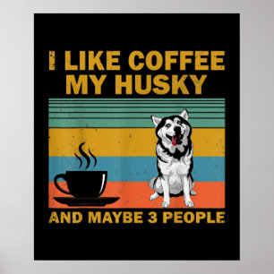 Siberian Husky Dog Kaffeeliebhaber Kostenvoransc Poster