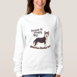 Siberian Husky Home Sweatshirt