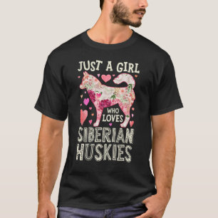 Siberian Husky Just A Girl, die Lieben Hund Blume  T-Shirt