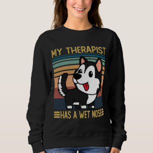 Siberian Husky, mein Therapeut, hat eine Nase Sibe Sweatshirt