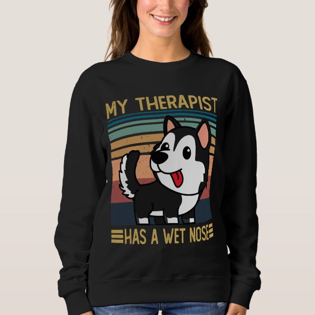 Siberian Husky, mein Therapeut, hat eine Nase Sibe Sweatshirt (Vorderseite)