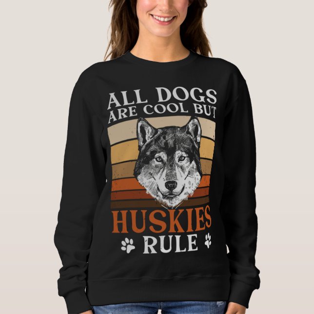 Siberian Husky Owner Dog  Huskies Rule Retro Sweatshirt (Vorderseite)