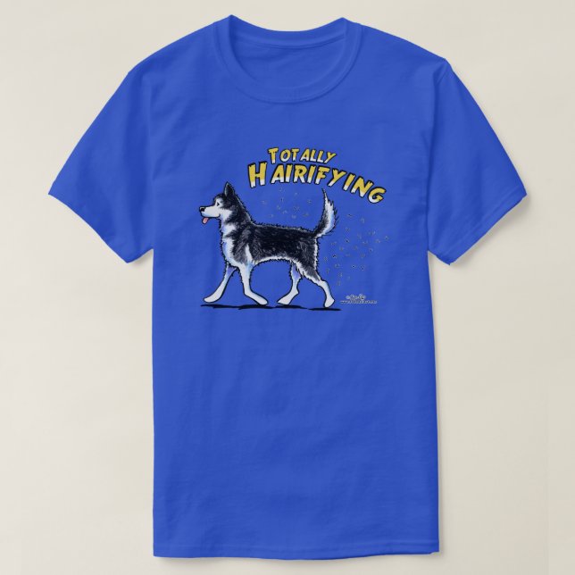 Siberian Husky totally Hairifying T-Shirt (Design vorne)