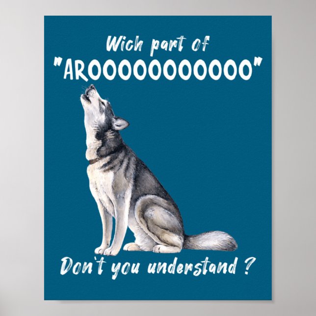 Siberian Husky What Part Of Arooo Dont You Unders  Poster (Vorne)