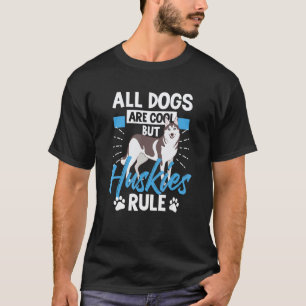Sibirischer Husky Hund  Alle Hunde sind cool, aber T-Shirt