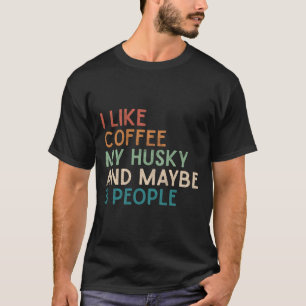 Sibirischer Husky Hund Ich mag Kaffee meinen Husky T-Shirt