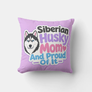 Sibirischer Husky-Mama und stolz darauf Kissen