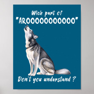 Sibirischer Husky. Welchen Teil von Arooo verstehs Poster