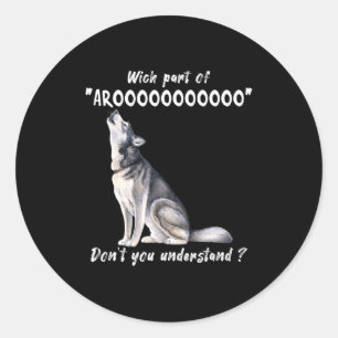 Sibirischer Husky. Welchen Teil von Arooo verstehs Runder Aufkleber