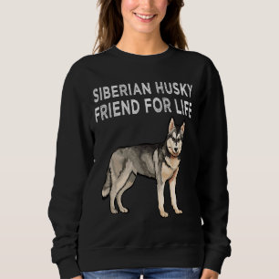 Sibirischer Huskyfreund für lebenslustige Hunde Sweatshirt