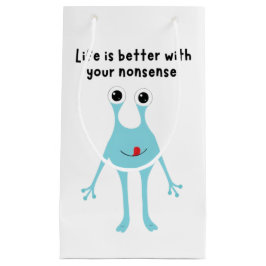 Sibling Gift: Life is Better With Your Nonsense –  Kleine Geschenktüte