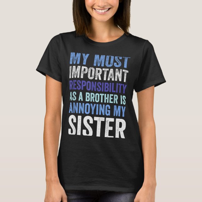 Siblings Rivalry Annoying My Sister Funny Brother  T-Shirt (Vorderseite)