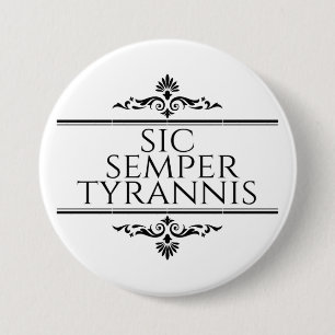 Sic Semper Tyrannis Button