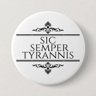 Sic Semper Tyrannis Button