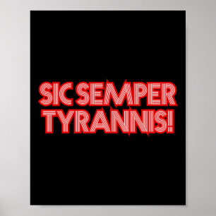 Sic Semper Tyrannis daher immer an Tyrannen Trump  Poster