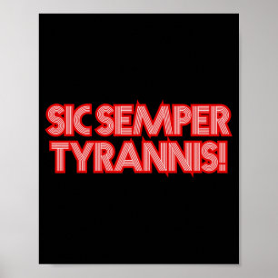 Sic Semper Tyrannis daher immer an Tyrannen Trump  Poster
