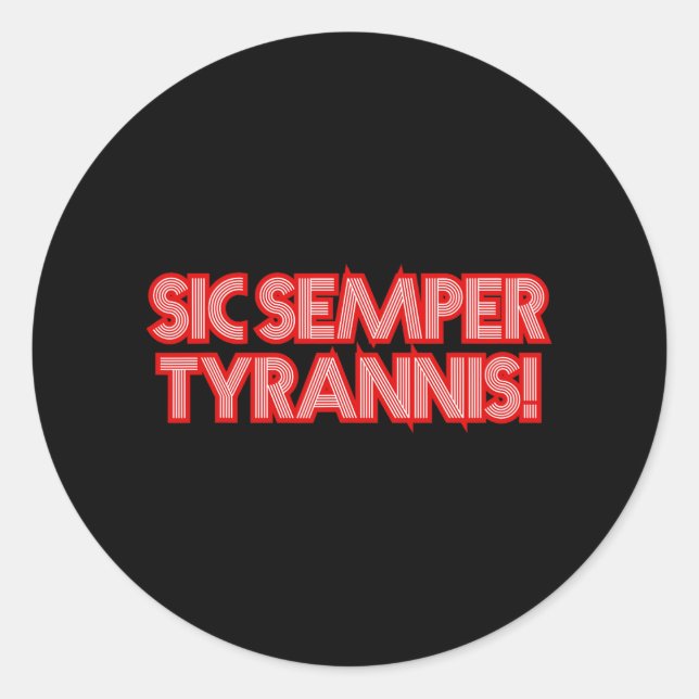 Sic Semper Tyrannis daher immer an Tyrannen Trump  Runder Aufkleber (Vorderseite)