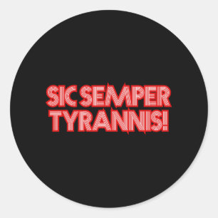 Sic Semper Tyrannis daher immer an Tyrannen Trump  Runder Aufkleber