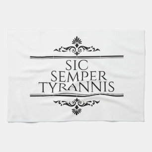 Sic Semper Tyrannis Geschirrtuch