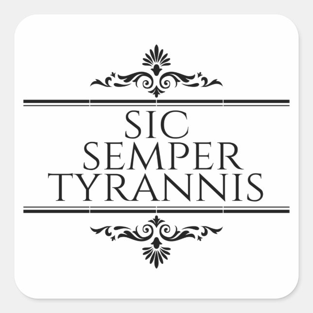Sic Semper Tyrannis Quadratischer Aufkleber (Vorderseite)