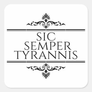 Sic Semper Tyrannis Quadratischer Aufkleber