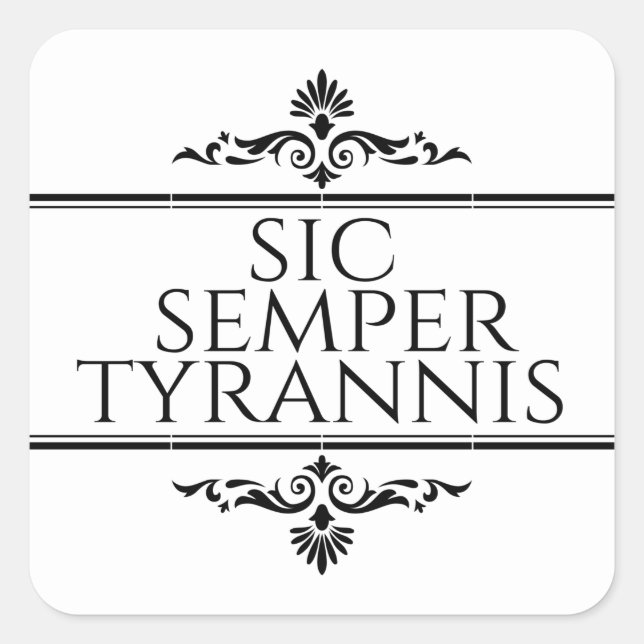 Sic Semper Tyrannis Quadratischer Aufkleber (Vorderseite)