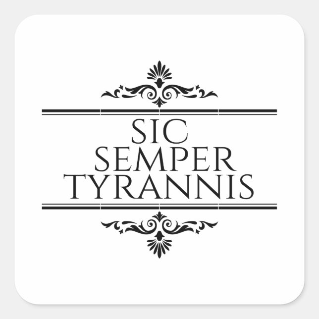 Sic Semper Tyrannis Quadratischer Aufkleber (Vorderseite)