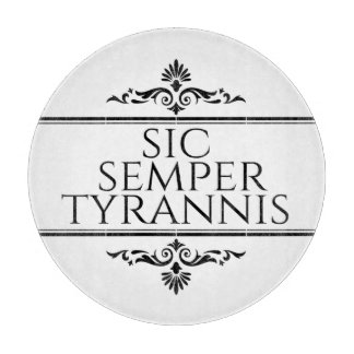 Sic Semper Tyrannis Schneidebrett