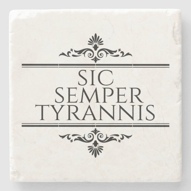 Sic Semper Tyrannis Steinuntersetzer (Vorderseite)