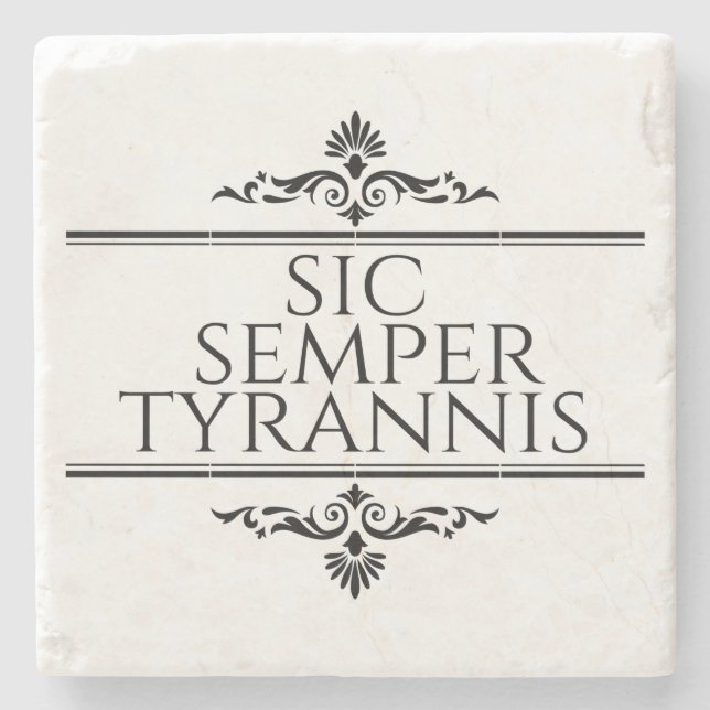 Sic Semper Tyrannis Steinuntersetzer (Vorderseite)