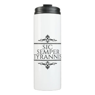 Sic Semper Tyrannis Thermosbecher