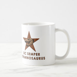 SIC SEMPER TYRANNOSAURUS KAFFEETASSE