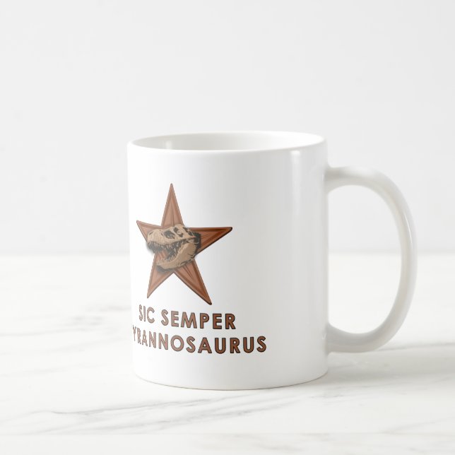 SIC SEMPER TYRANNOSAURUS KAFFEETASSE (Rechts)