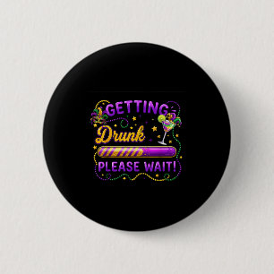 Sich Betrinken Bitte Warten Mardi Gras Karneval Dr Button