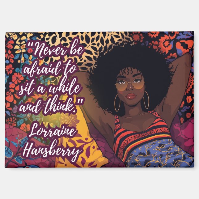 Sich ein Weilchen setzen Lorraine Hansberry Zitat  Magnet (Vorderseite)