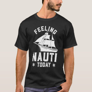 Sich heute verrucht fühlen lustige Kreuzfahrt-Kreu T-Shirt