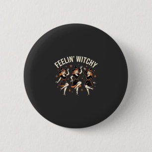 Sich Hexenhaft Fühlender Halloween Hexen Tanz Button