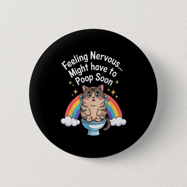 Sich nervös fühlen, muss bald kacken, lustige Katz Button (Vorderseite)
