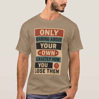 SICH NUR UM DIE EIGENEN RECHTE ZU KÜMMERN IST GENA T-Shirt