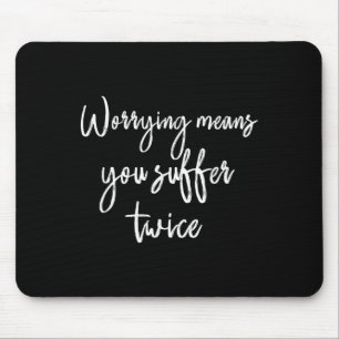 Sich Sorgen Machen Heißt Zweimal Leiden , Irration Mousepad
