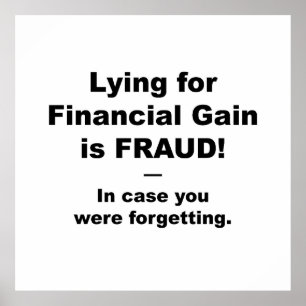 Sich um finanzielle Gewinne zu bemühen ist FRAUD! Poster