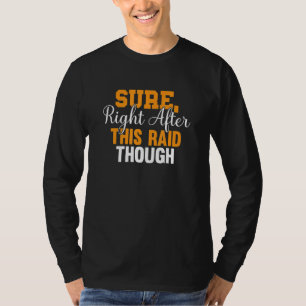 Sicher direkt nach diesem Raid jedoch gegenwärtige T-Shirt